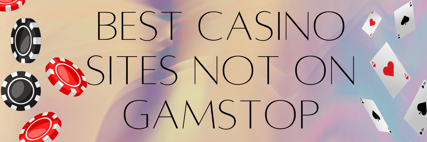Exploring Casinos Not on GamStop A Detailed Guide