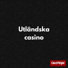 Utländska Casino En Guid till Mångfald och Underhållning